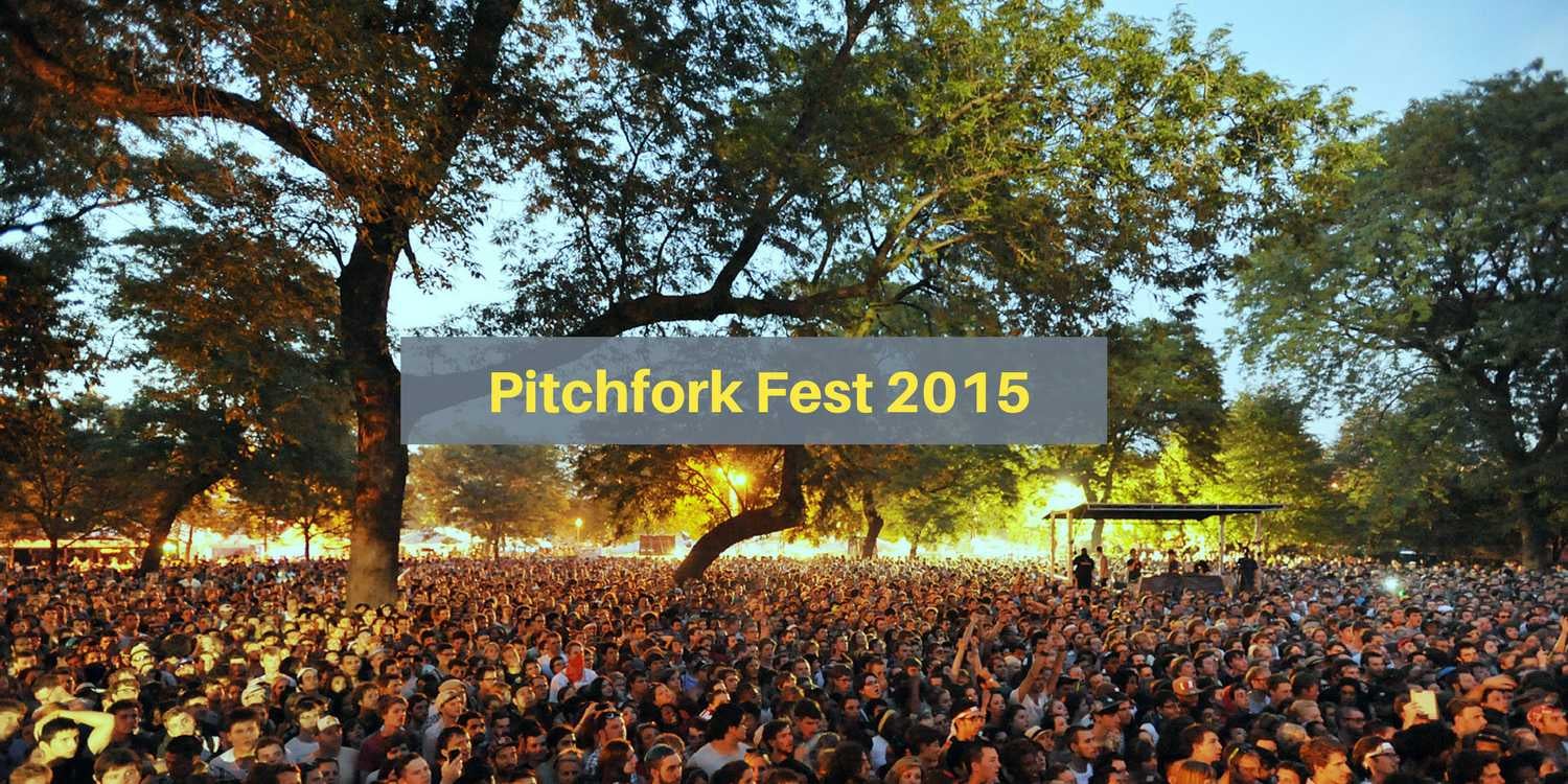 Pitchfork Festival 2015